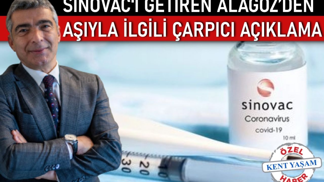 Sinovac'ı getiren Alagöz’den aşıyla ilgili çarpıcı açıklama!  Yüzü suyu hürmetine...