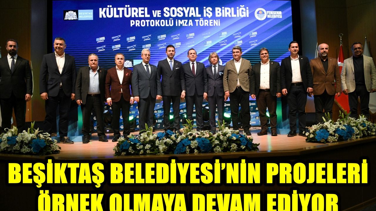 BEŞİKTAŞ BELEDİYESİ’NİN PROJELERİ ÖRNEK OLMAYA DEVAM EDİYOR