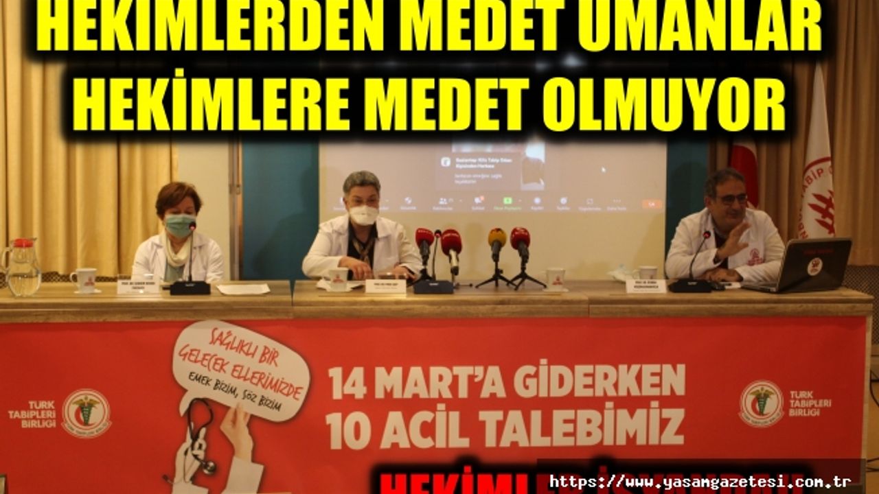 HEKİMLERDEN MEDET UMANLAR  HEKİMLERE MEDET OLMUYOR... TABİPLER İSYANDA..!