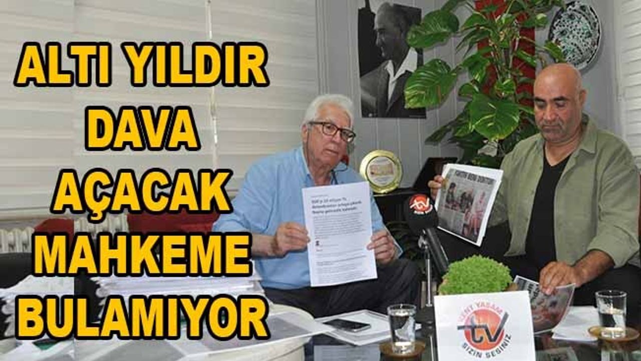 Altı Yıldır Dava Açacak Mahkeme Bulamıyor