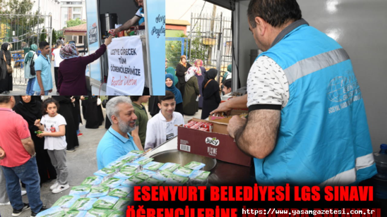ESENYURT BELEDİYESİ LGS SINAVI ÖĞRENCİLERİNE İKRAMDA BULUNDU