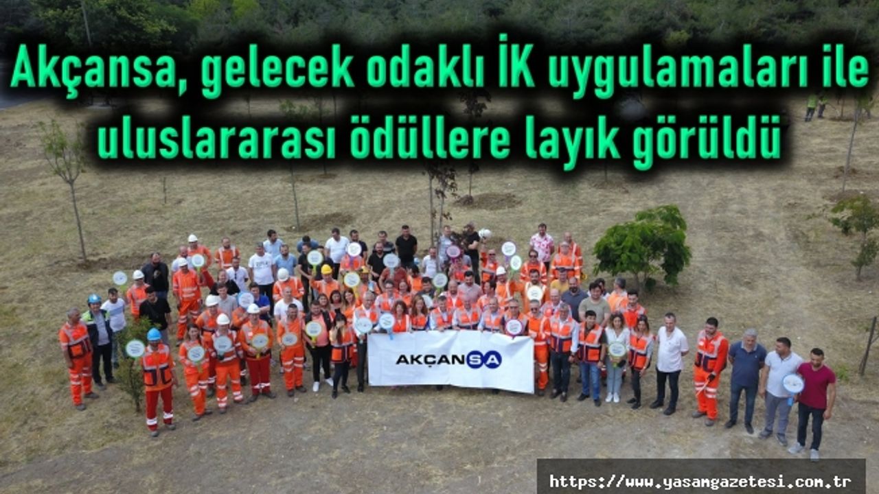Akçansa, gelecek odaklı İK uygulamaları ile uluslararası ödüllere layık görüldü