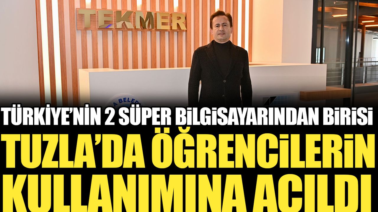 Türkiye’nin iki süper bilgisayarından birisi Tuzla’da öğrencilerin kullanımına açıldı