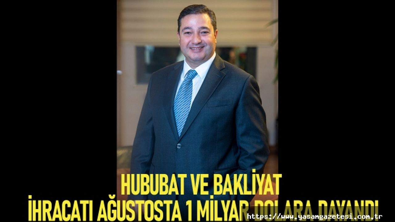 Hububat ve bakliyat ihracatı ağustosta 1 milyar dolara dayandı