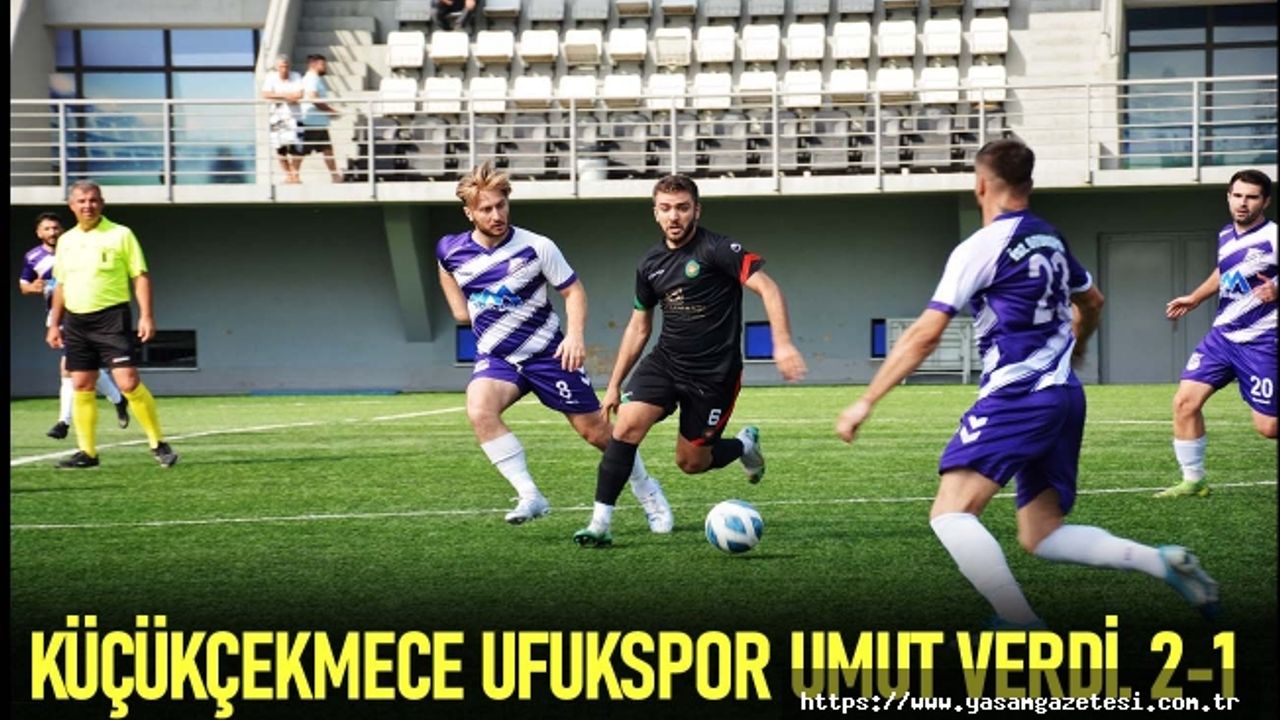Küçükçekmece Ufukspor, Umut verdi. 2-1