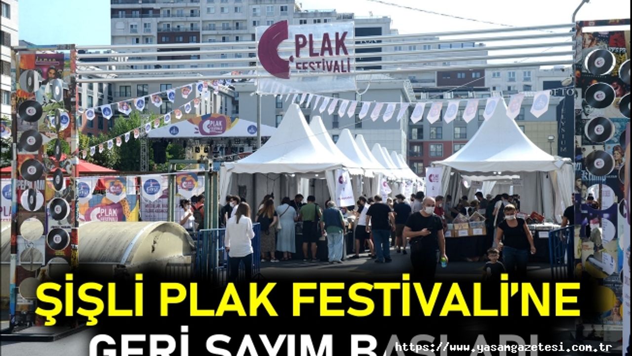 ŞİŞLİ PLAK FESTİVALİ’NE GERİ SAYIM BAŞLADI
