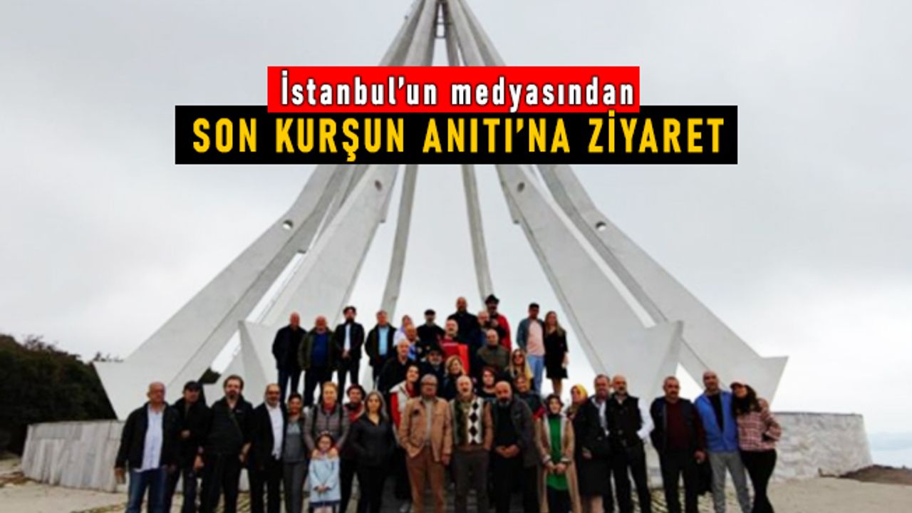 Balıkesir'e çıkarma yapan İstanbul'un medyası, Son Kurşun Anıtı'nda