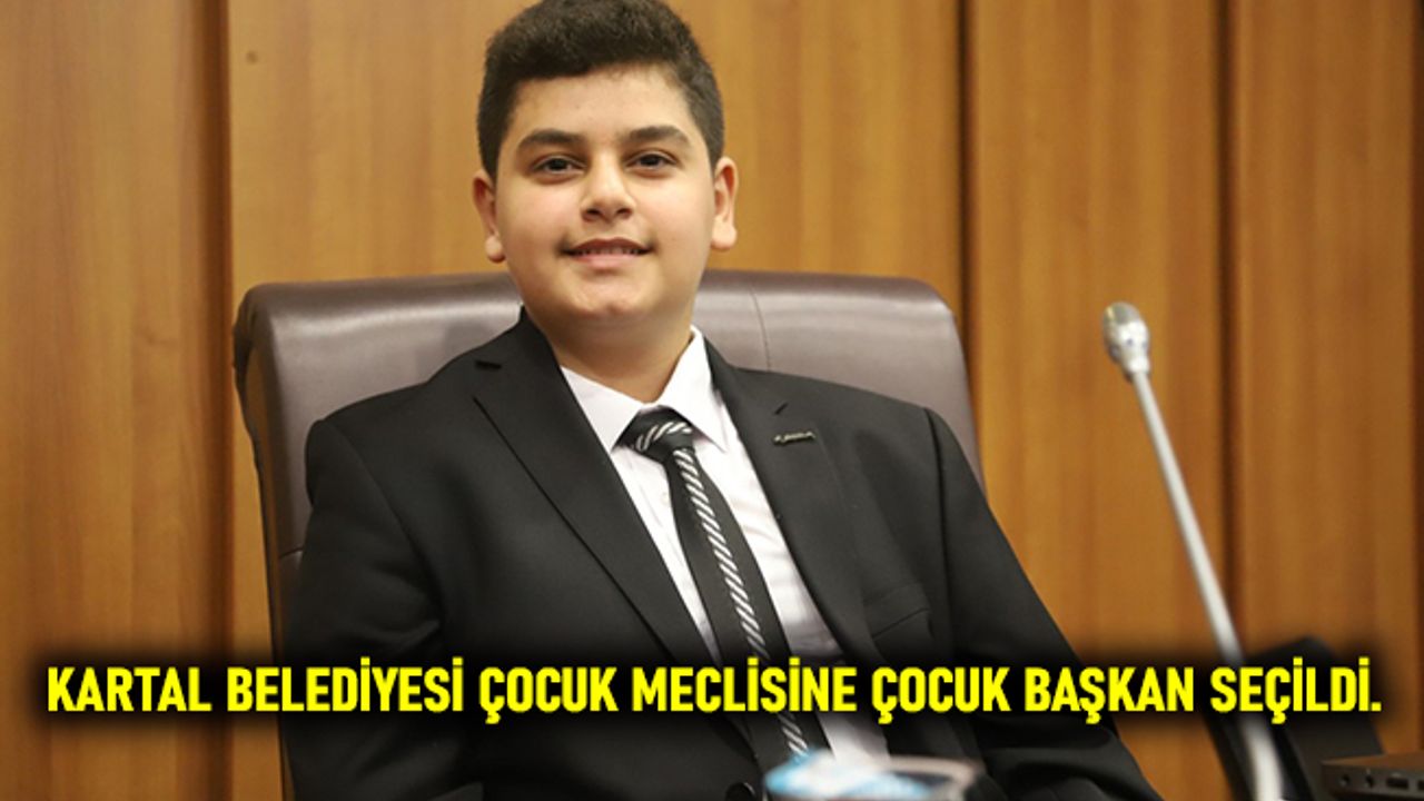 Kartal Belediyesi Çocuk Meclisine çocuk başkan seçildi.