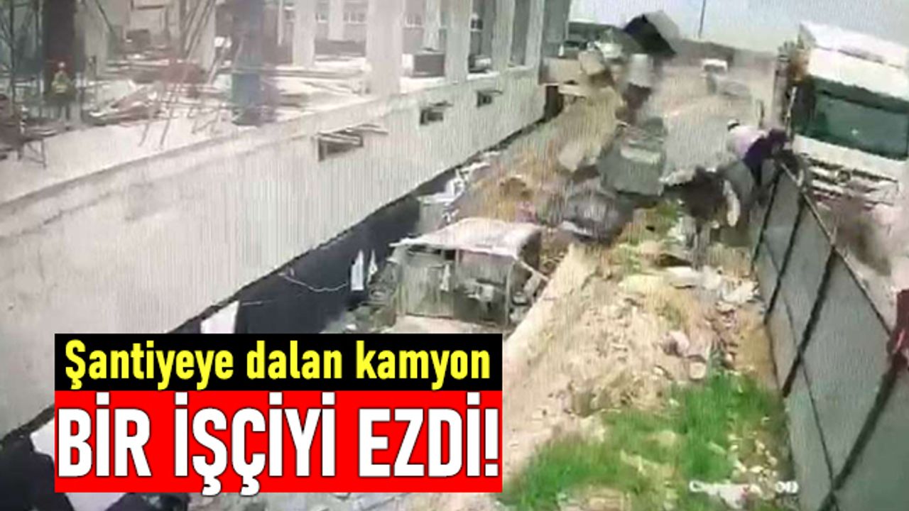 Arnavutköy'de şantiye alanına dalan hafriyat kamyonu bir işçiyi ezdi