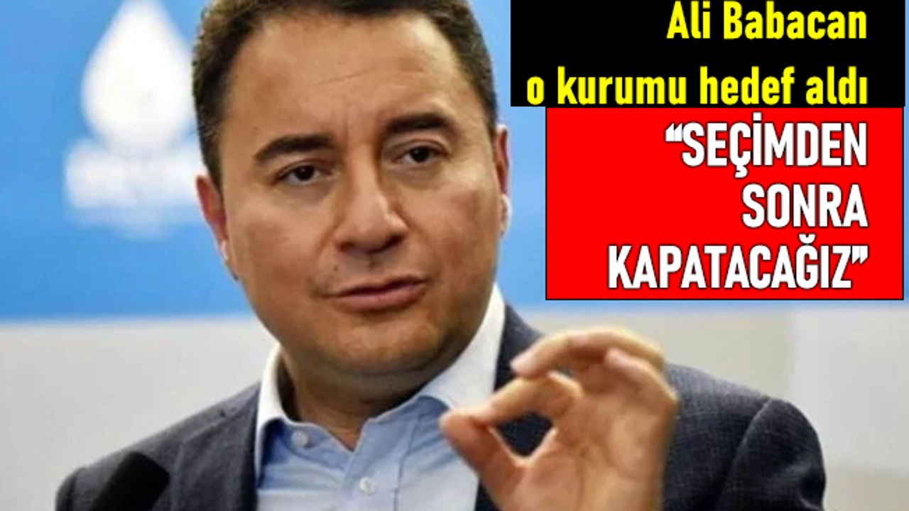 Babacan YÖK'ü hedef alarak kapatılması için tarih verdi!