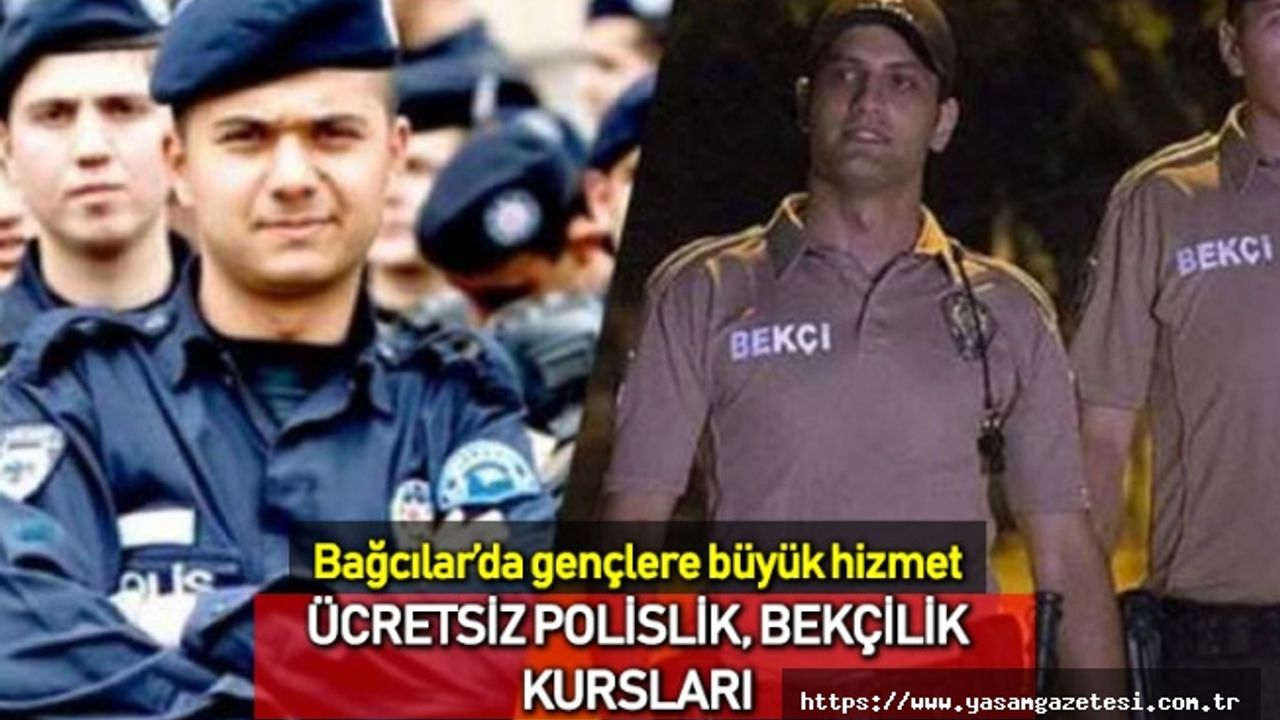 Bağcılar'da ücretsiz BESYO, Polislik ve Bekçilik kursları
