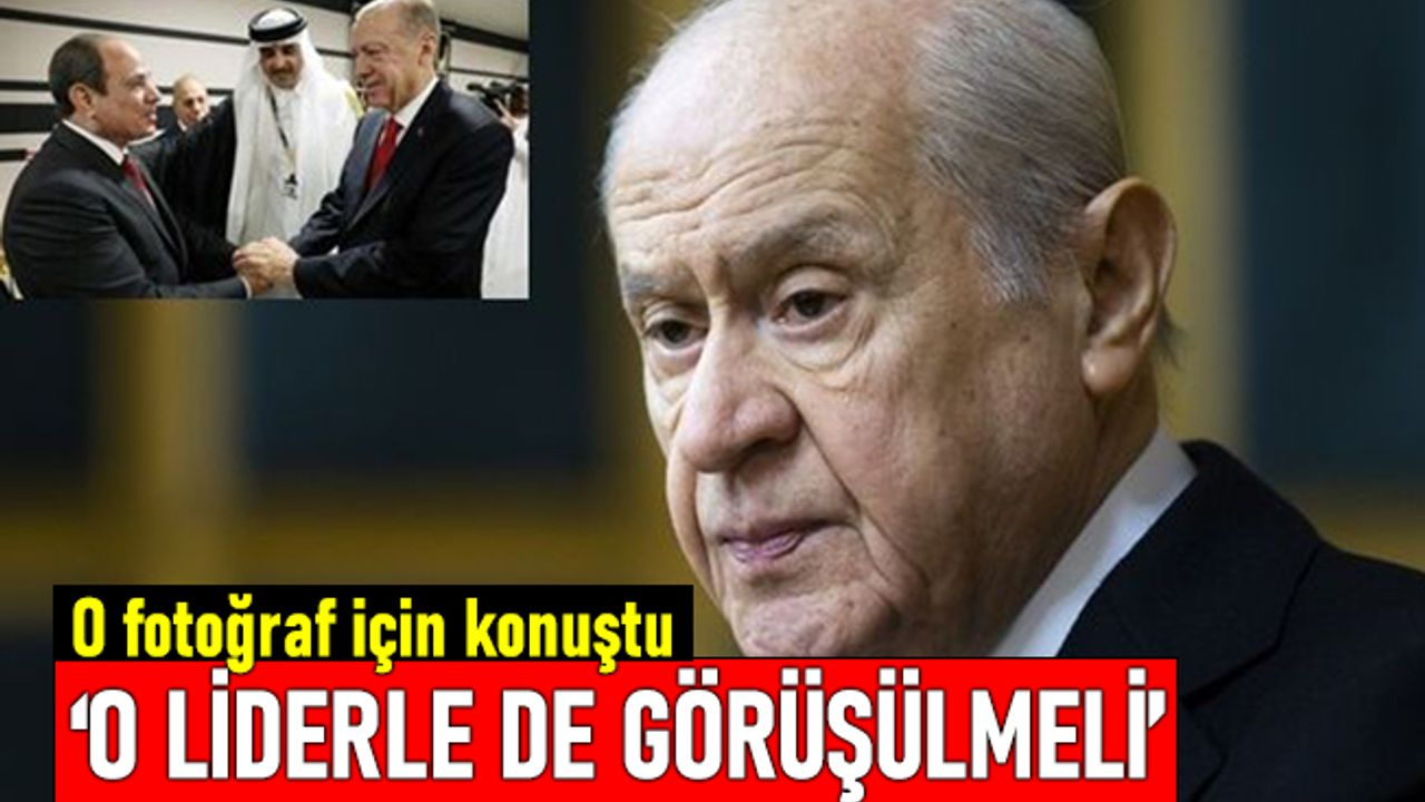 Bahçeli Sisi ile görüşen Erdoğan için Esad'la da görüşülmeli dedi