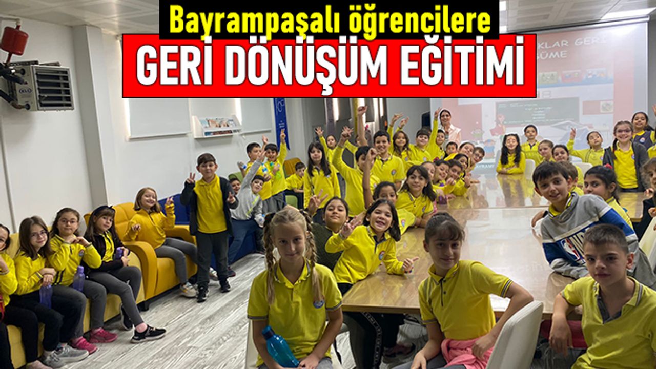 Bayrampaşa'da öğrencilere ‘geri dönüşüm’ eğitimi