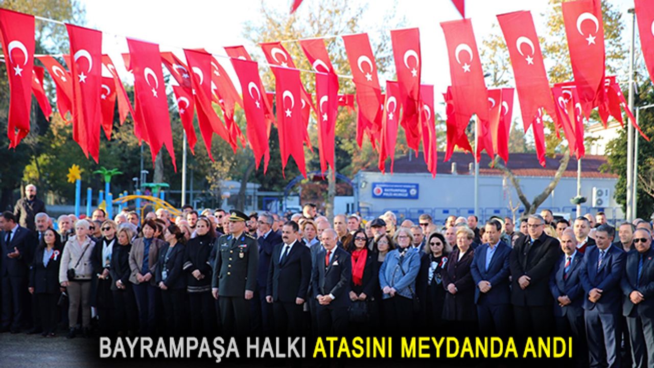 Bayrampaşa halkı Mustafa Kemal Atatürk’ü törenle andı