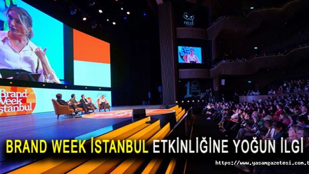 Brand Week İstanbul etkinliğine yoğun ilgi