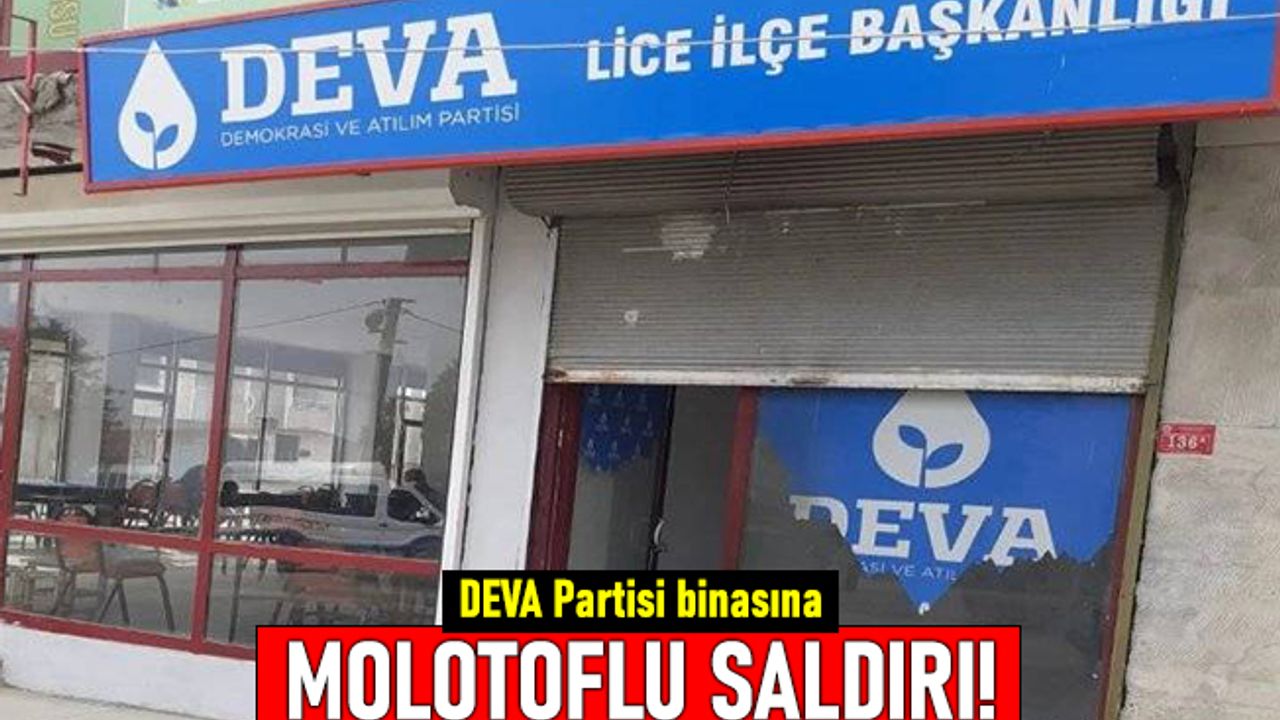 DEVA Partisi Diyarbakır Lice İlçe binasına molotoflu saldırı