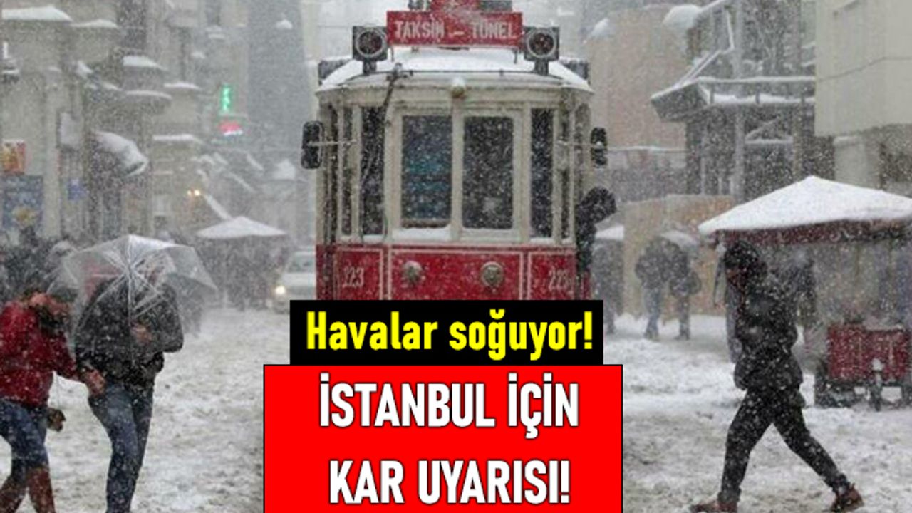 Havalar soğuyor! İstanbul için Kasım ayında kar uyarısı