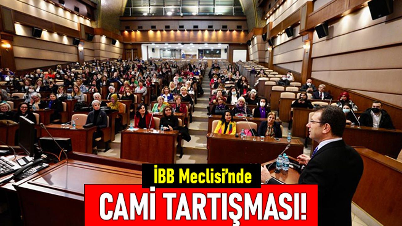 İBB Bütçe görüşmelerinde cami tartışması