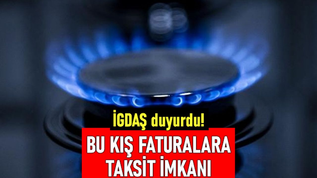 İGDAŞ'dan doğalgaz faturalarında taksit için 15 bankayla anlaşma