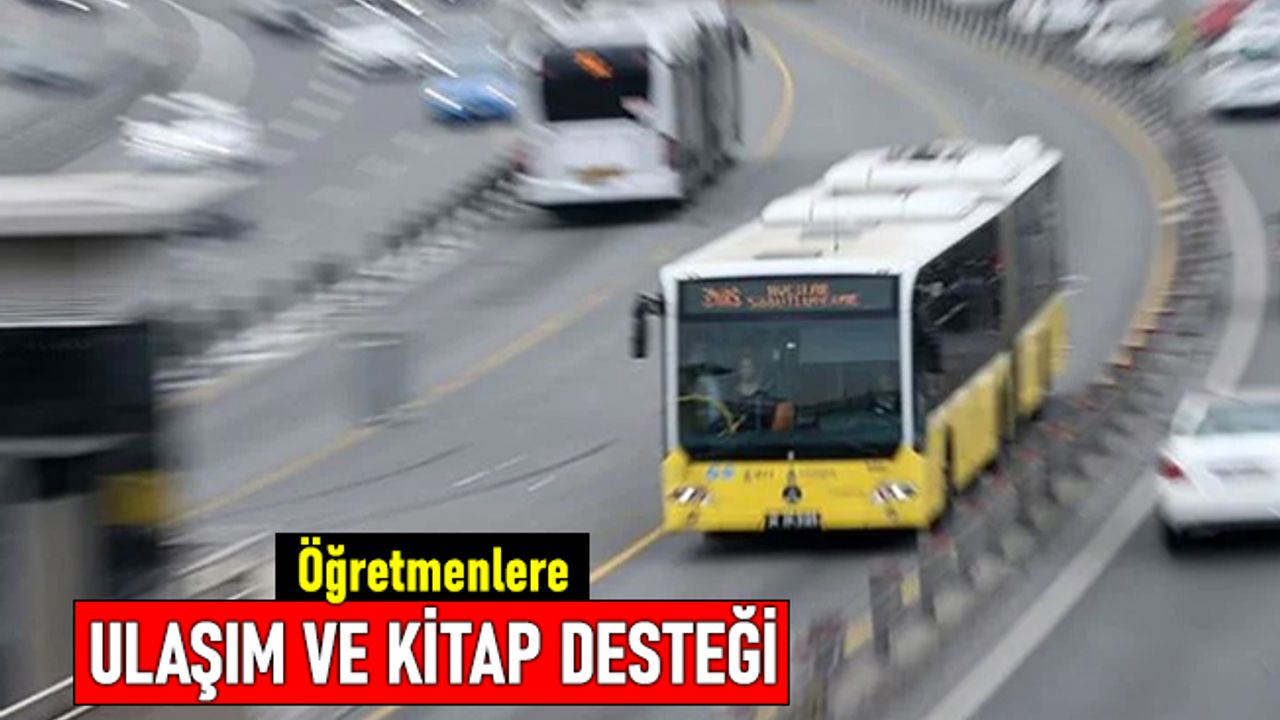 İstanbul'da öğretmenlere ücretsiz ulaşım, kitaplarda indirim