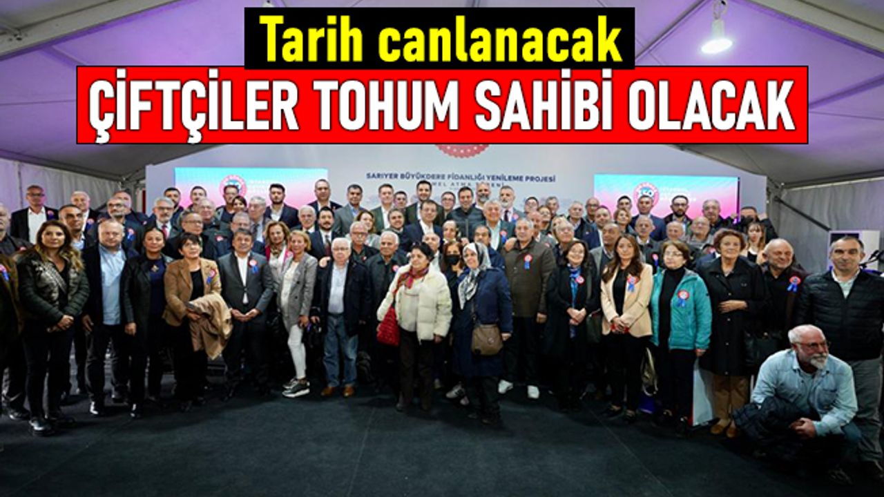 İstanbul'da tarih canlanacak, çiftçiler ücretsiz tohum alacak