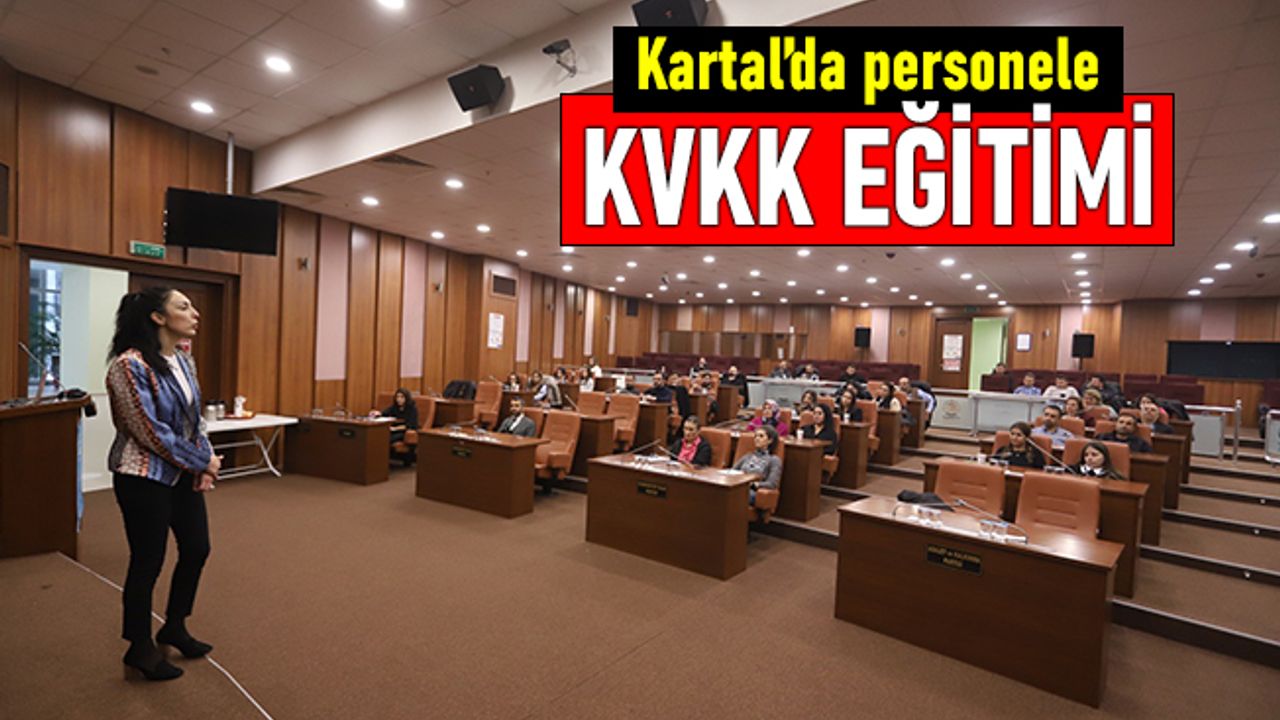 Kartal'da belediye personeline KVKK eğitimi