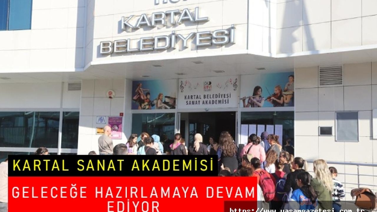 Kartal Sanat Akademisi geleceğe hazırlamaya devam ediyor