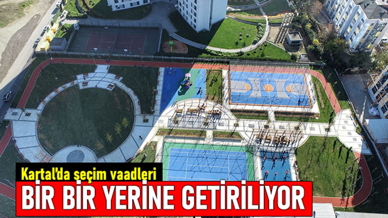 Kartal’da bir seçim vaadi daha gerçekleşti