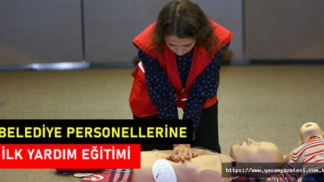 KÜÇÜKÇEKMECE’DE BELEDİYE PERSONELİNE TEMEL İLK YARDIM EĞİTİMİ