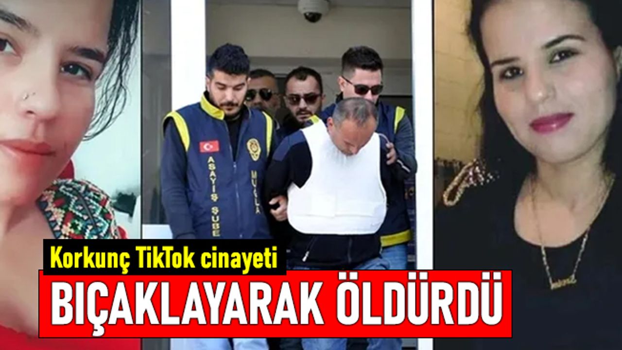 Muğla'da TikTok cinayeti: Önce kayboldu dedi sonra öldürdüğünü itiraf etti