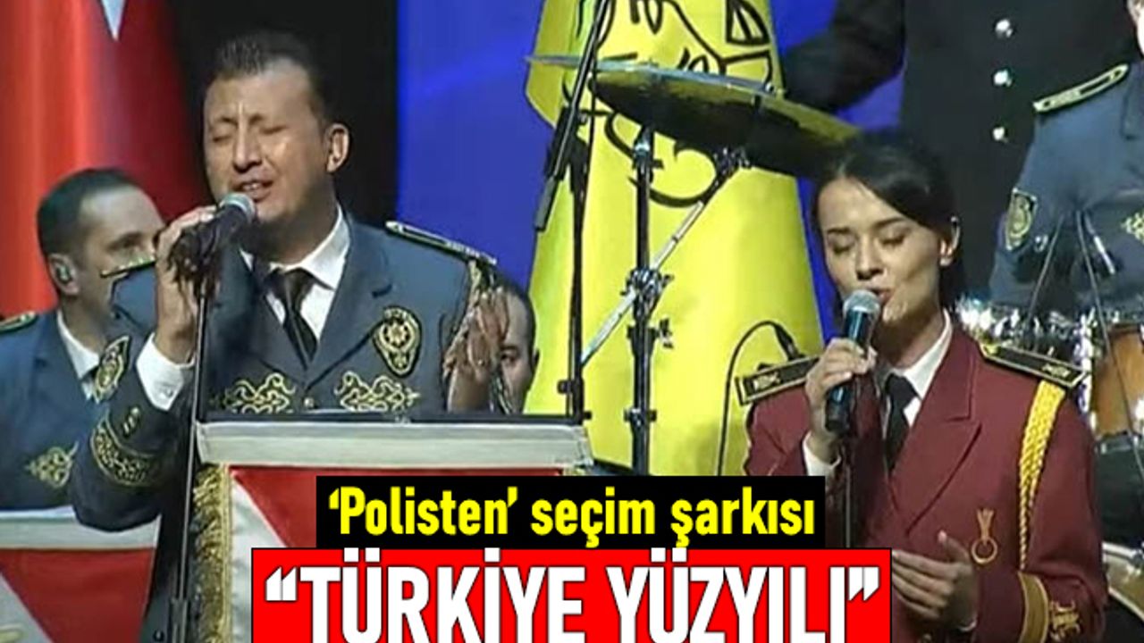 Polis Akademisi Bandosu'ndan AK Parti seçim şarkısı; Türkiye Yüzyılı