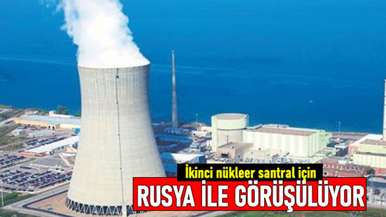 Sinop'ta kurulacak ikinci nükleer santral için Rusya ile görüşmeler başlıyor