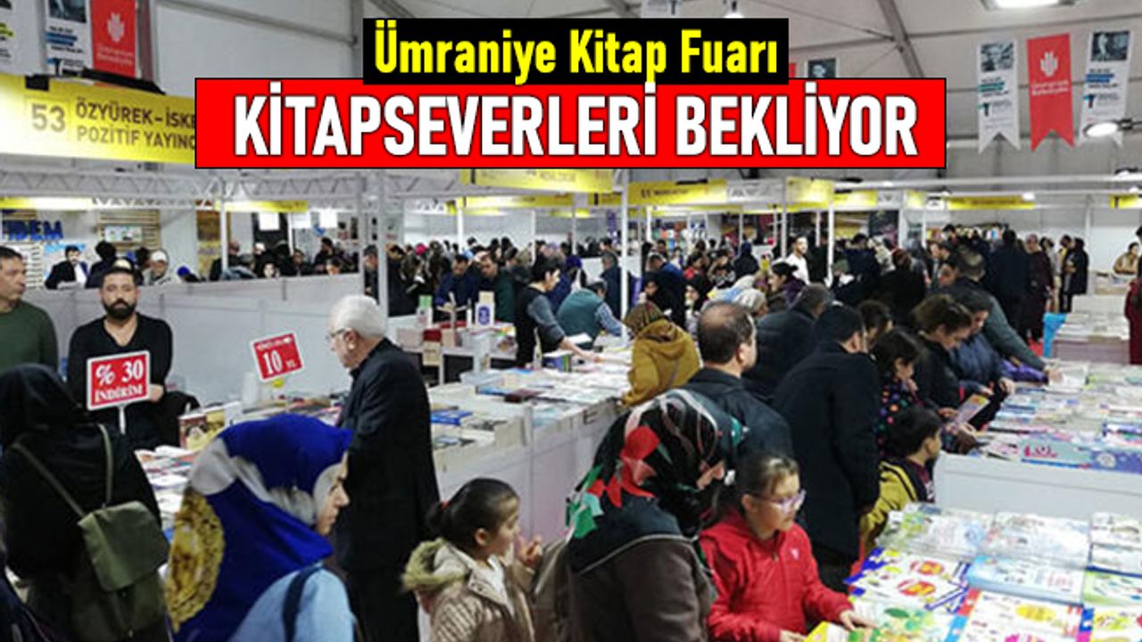 Ümraniye Kitap Fuarı kitapseverleri bekliyor