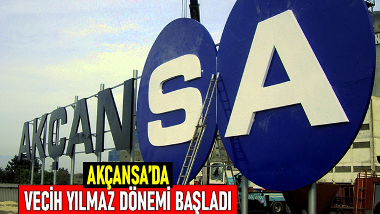 Akçansa'da Vecih Yılmaz dönemi başladı