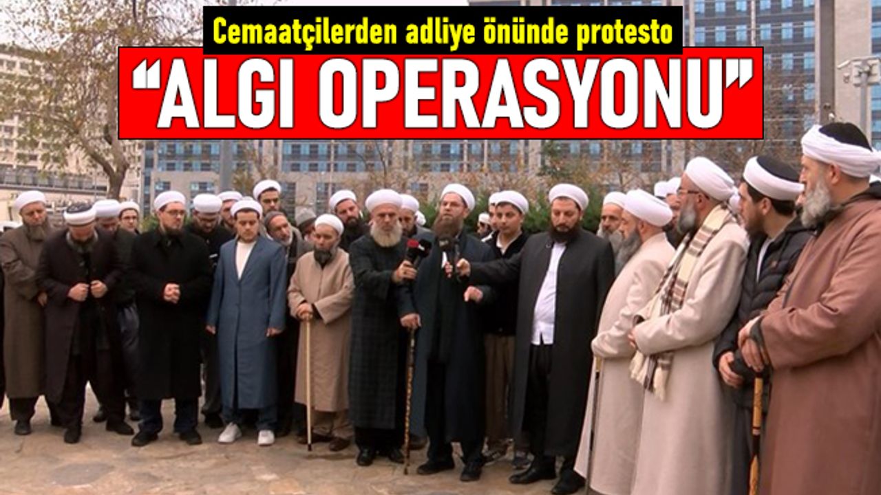 Cemaatten adliye önünde protesto: Azgın azınlık