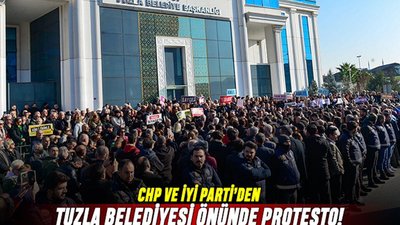 CHP ile İYİ Parti’den Tuzla Belediyesi önünde protesto