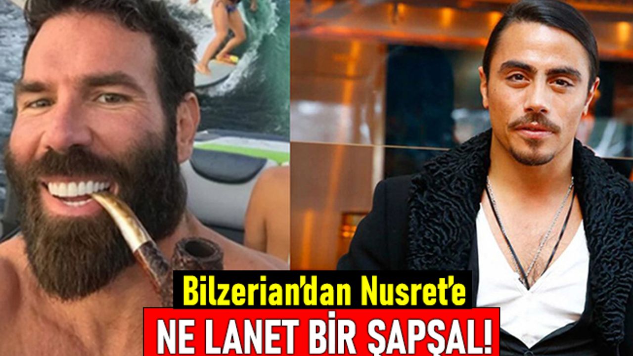 Dan Bilzerian Nusret'i ifşa etti: Ne lanet bir şapşal