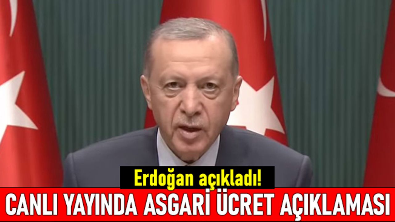 Erdoğan Asgari ücreti canlı yayında açıkladı