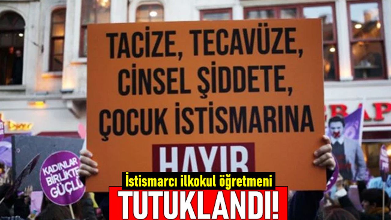 Esenyurt'ta istismarcı ilkokul öğretmeni tutuklandı