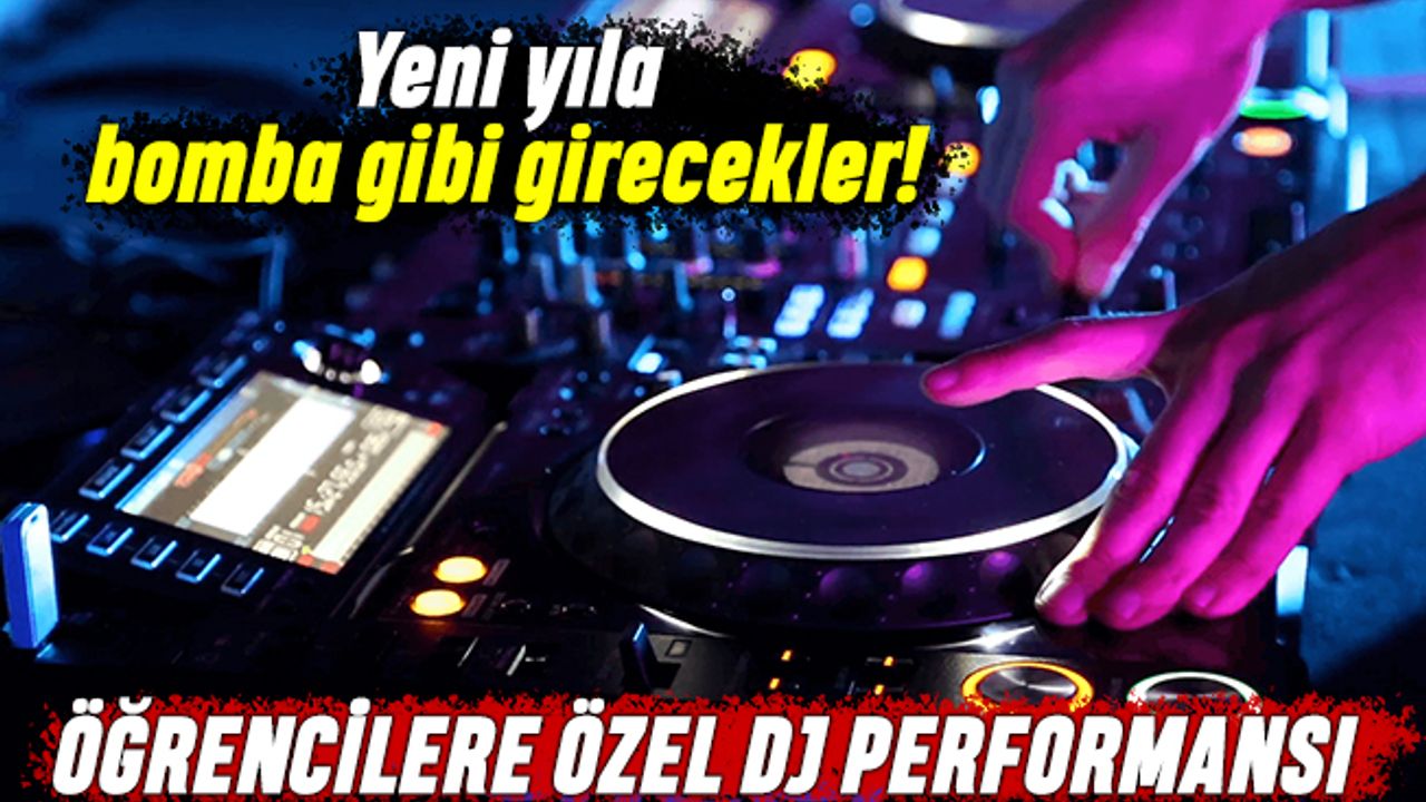 İstanbullu yurt öğrencileri yeni yıla DJ konseri ile girecek