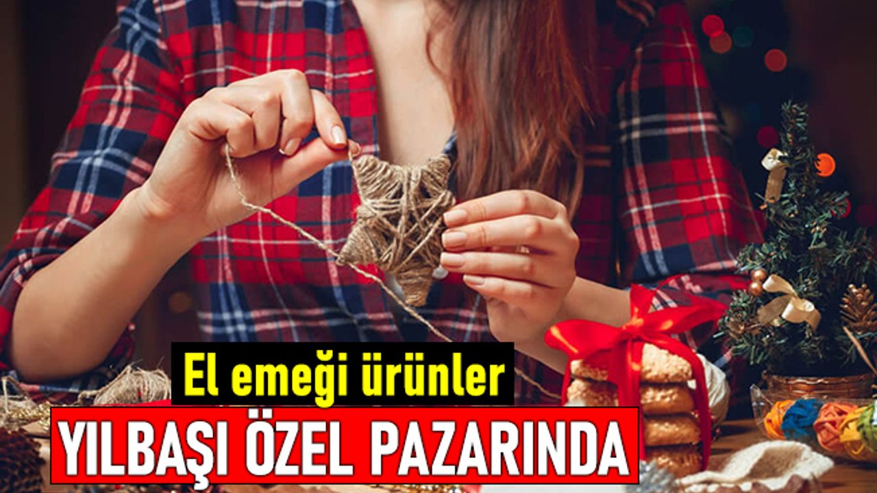 Kartallı kadınların yılbaşı ürünleri pazarda sergilenecek