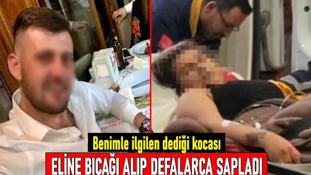 Kendisiyle ilgilenmediğini söyleyen karısını 6 yerinden bıçakladı