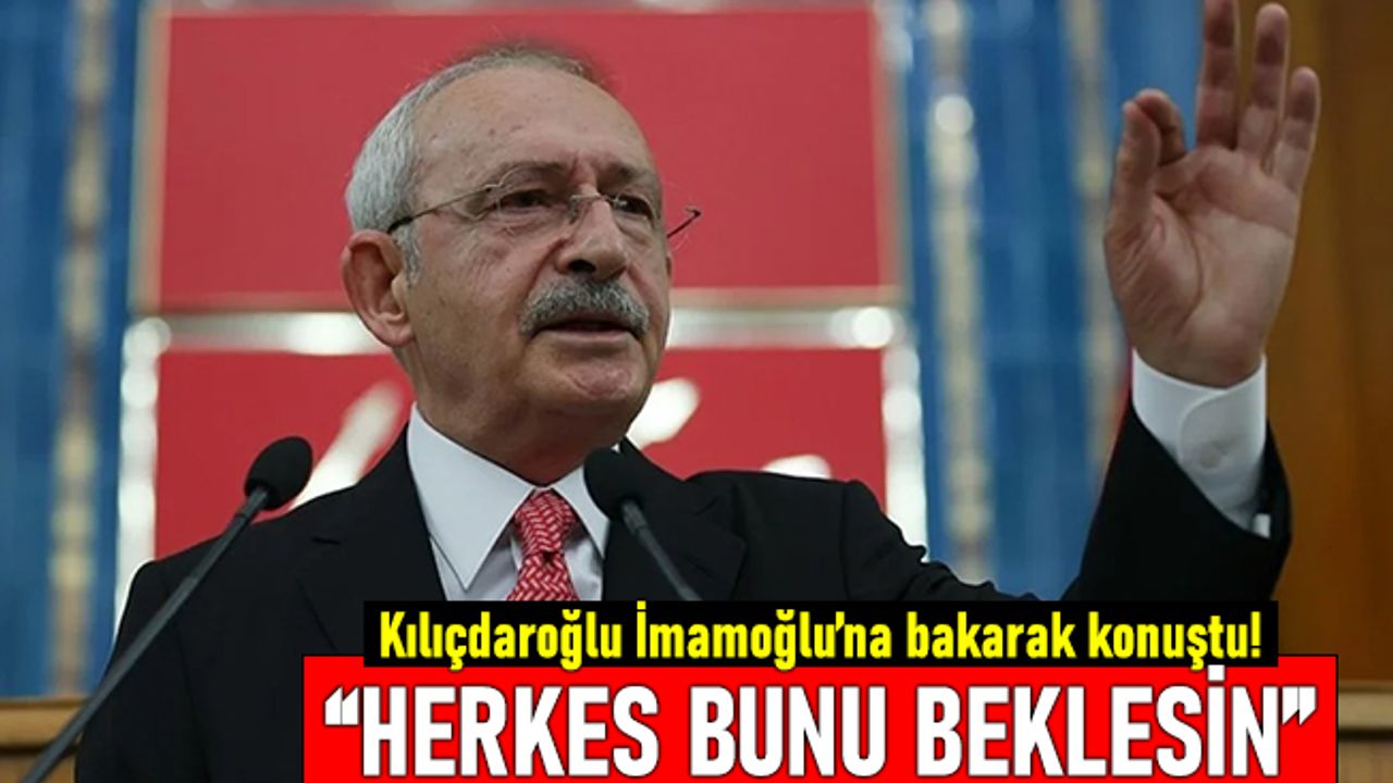 Kılıçdaroğlu'ndan İmamoğlu'nun önünde adaylık sinyali: Herkes Bay Kemal'i beklesin