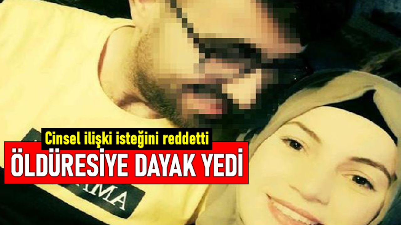 Kocasının cinsel ilişki isteğini reddeden kadına öldüresiye dayak