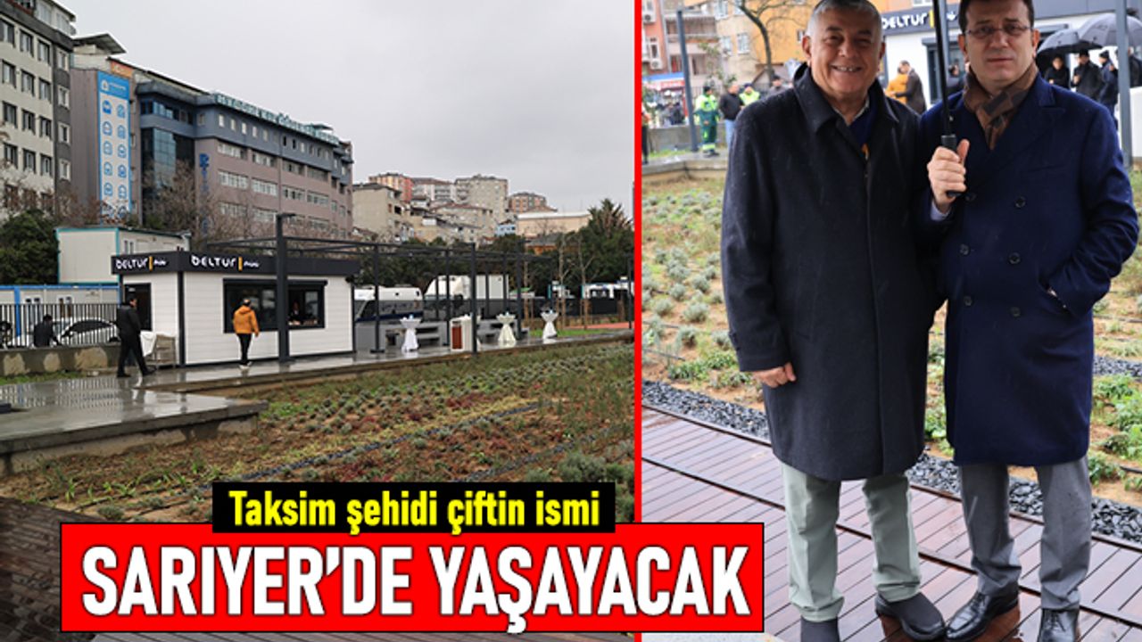 Taksim şehidi çiftin ismi Sarıyer'de yaşayacak