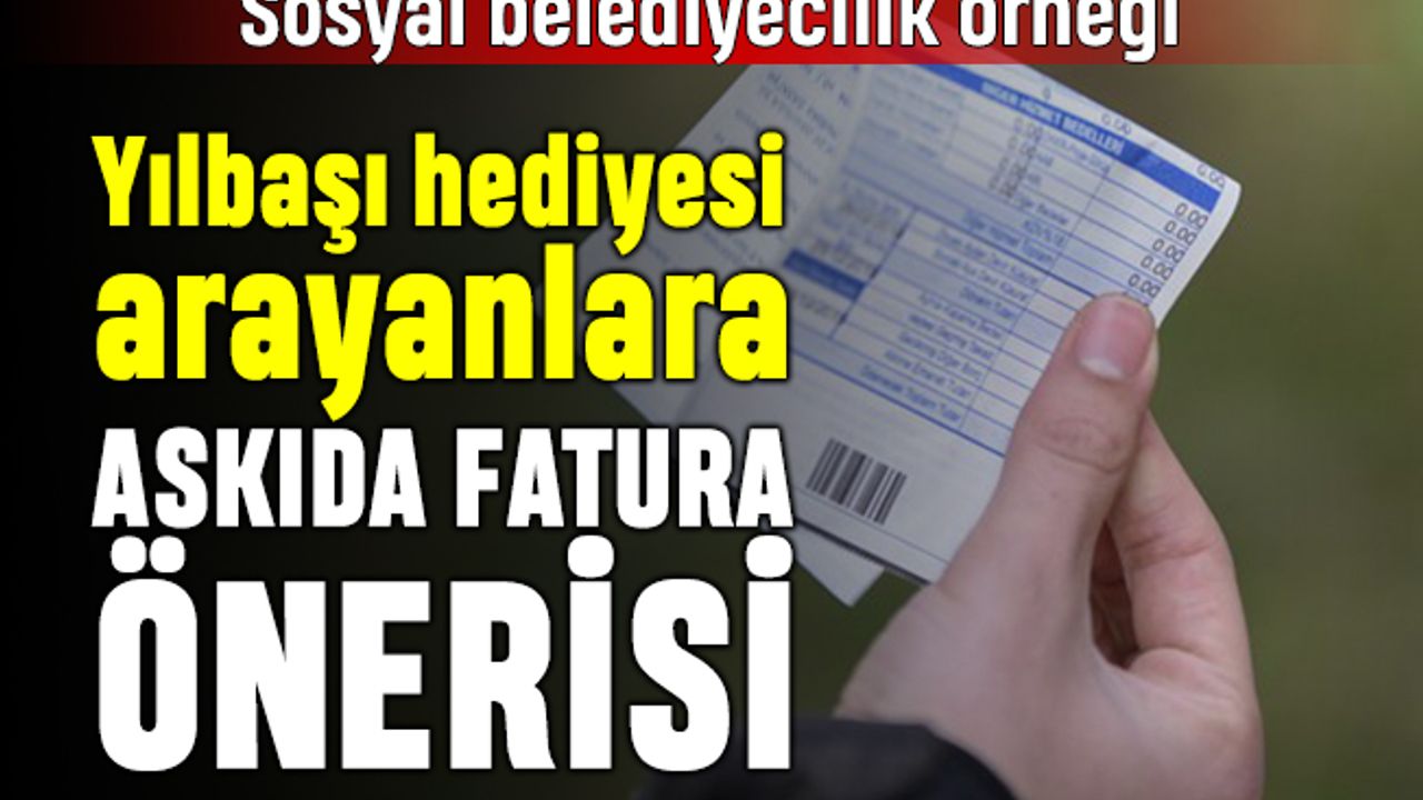 Yeni yıl hediyesi arayanlara 'Askıda Fatura' önerisi