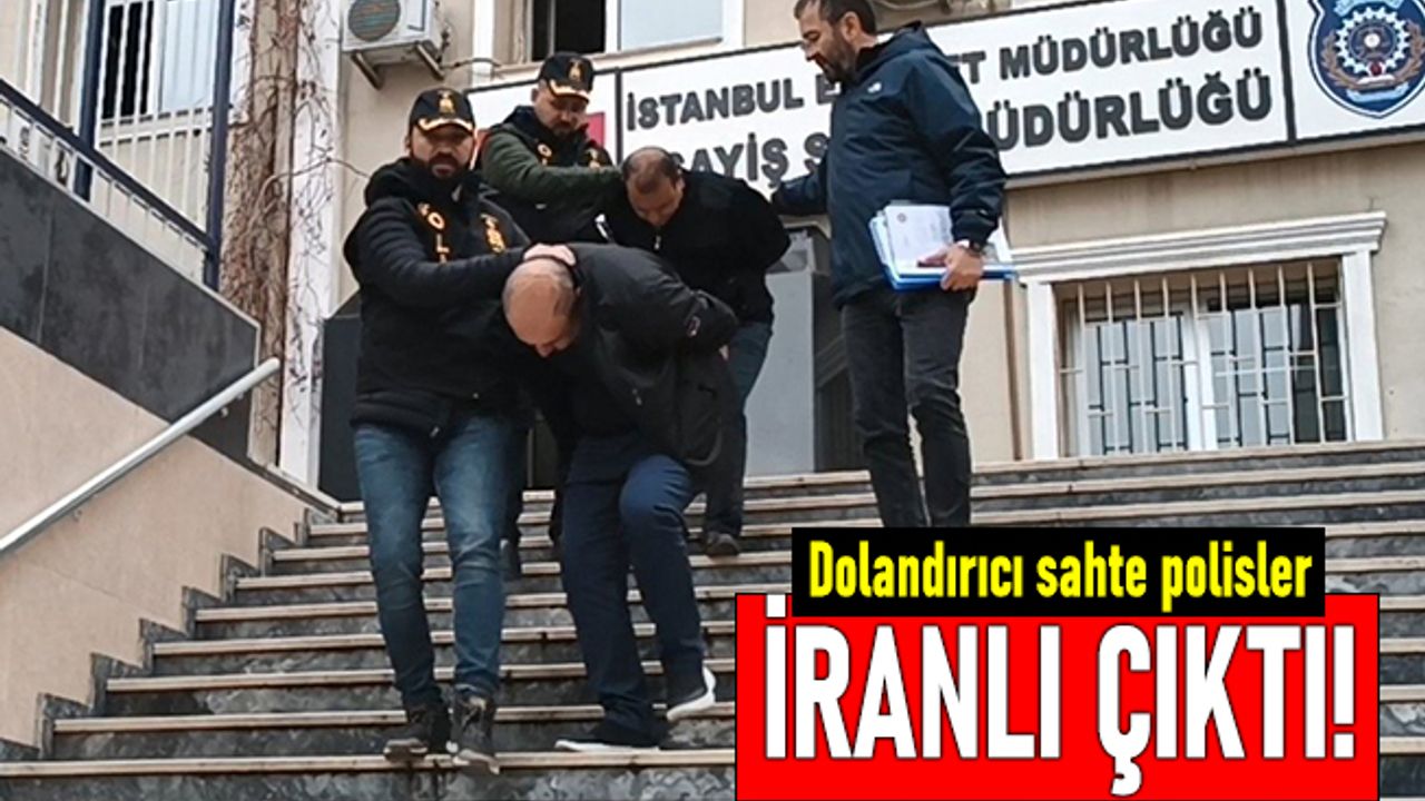 Zeytinburnu'nda vatandaşı dolandıran sahte polisler İranlı çıktı
