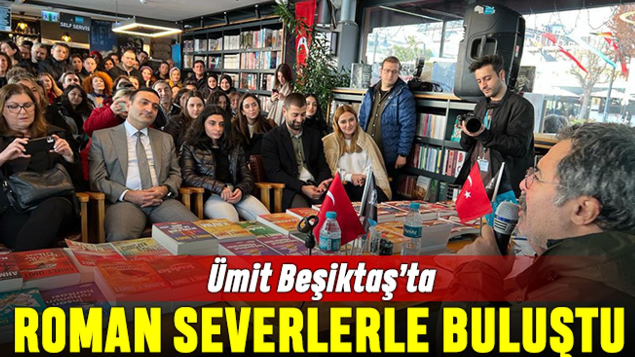 Ahmet Ümit Beşiktaş’ta roman severlerle buluştu