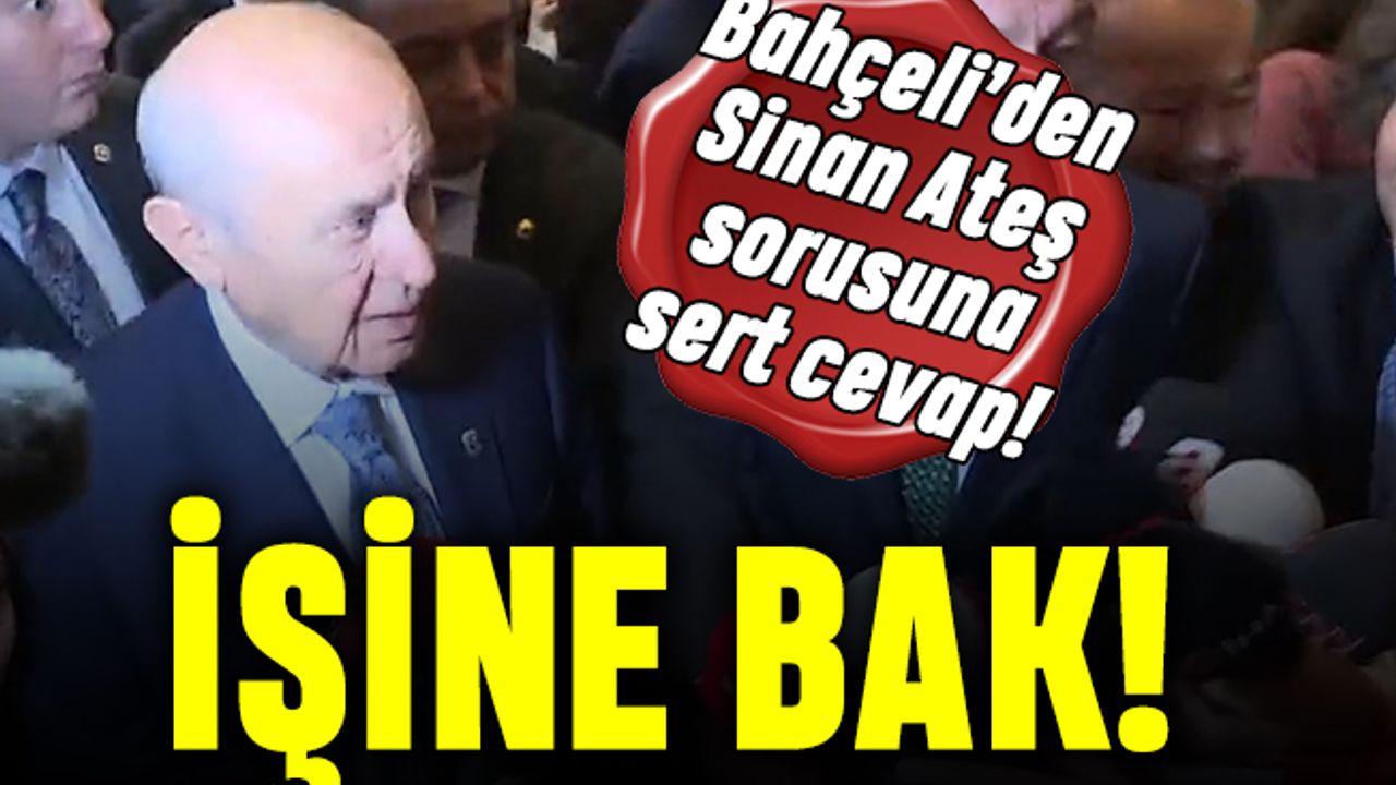 Bahçeli Sinan Ateş sorusuna çok kızdı: İşine bak