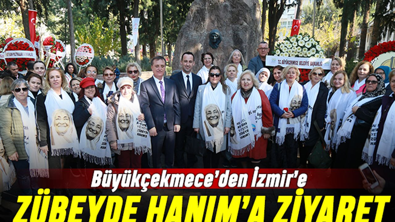 Büyükçekmece'den İzmir'e; Zübeyde Hanım'a saygı ziyareti